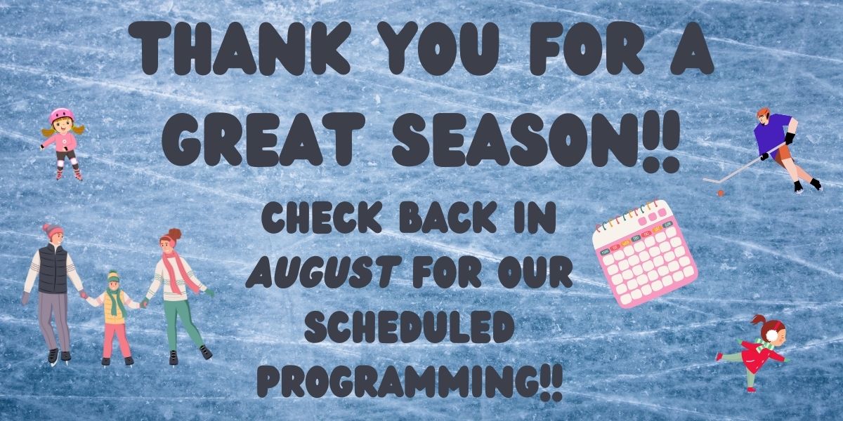 Thank you for a great season!! Check back in August for our scheduled programming!!